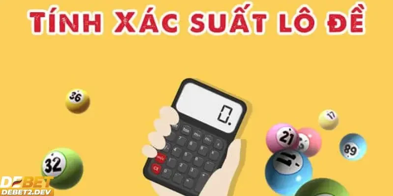 Giải thích sơ lược về cách tính xác suất lô đề là gì?
