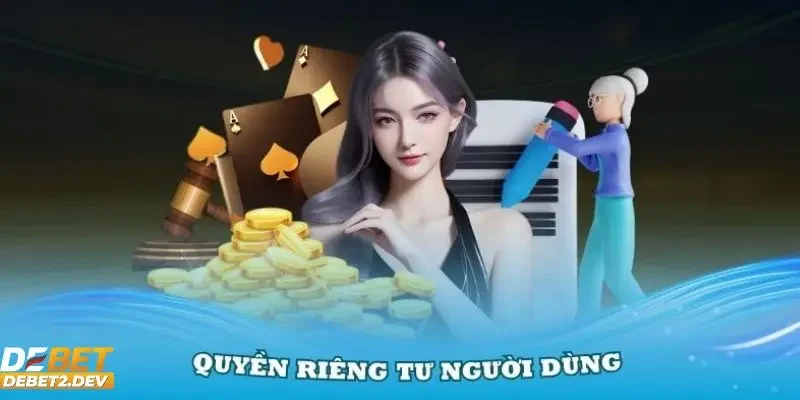 Tổng hợp quy định trong chính sách quyền riêng tư tại nhà cái